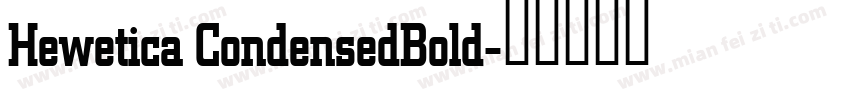 Hewetica CondensedBold字体转换